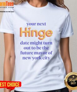 Graphic tee featuring 'Your Next Date Might Be the Future Mayor of NYC' slogan, perfect for ladies who love New York City.