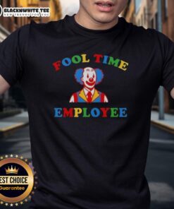 Awesome Fool Time Employee Clown T-Shirt featuring a colorful clown graphic and fun text for playful attire.
