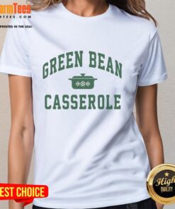Awesome Green Bean Casserole Tee for Thanksgiving featuring cooking ladies, perfect for festive gatherings.