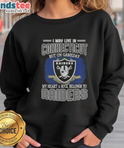 Awesome I May Live In Connecticut But On Gameday My Heart And Soul Belongs To Raiders T-Shirt - Image 5