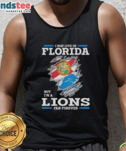 Awesome I May Live In Florida But I'm A Lions Fan Forever T-Shirt - Image 4