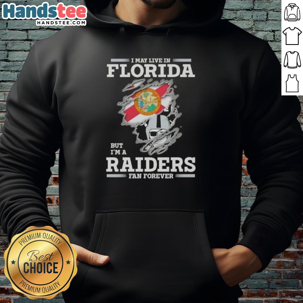 awesome-i-may-live-in-florida-but-im-a-raiders-fan-forever-hoodie Alt Text: Awesome hoodie for Raiders fans: 'I may live in Florida but I'm a Raiders fan forever' design.