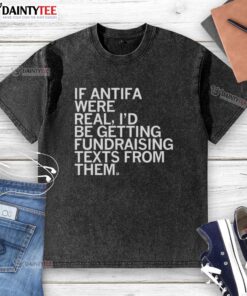 Alt Text: Funny washed t-shirt with a slogan about Antifa fundraising texts, showcasing a humorous take on activism.