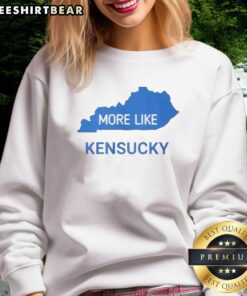 Awesome More Like Kentucky Map 2025 Sweatshirt featuring a stylish graphic design of Kentucky's map in vibrant colors.