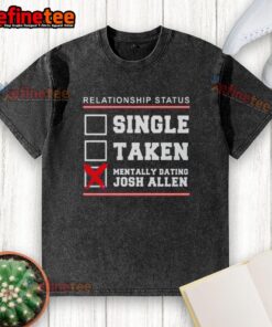 Washed t-shirt featuring 'Single, Taken, Mentally Dating Josh Allen' for Buffalo Bills fans, perfect for casual wear.