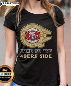 Awesome Star Wars Come to The San Francisco 49ers Side Ladies Tee featuring a stylish design for fans.