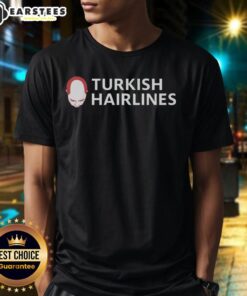 Awesome Turkish Hairlines T-Shirt featuring a stylish design, perfect for fans of Turkish culture and trendy fashion.