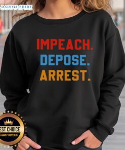 Cozy Cute Impeach Depose Arrest Sweatshirt with playful text design, perfect for making a statement in casual wear.