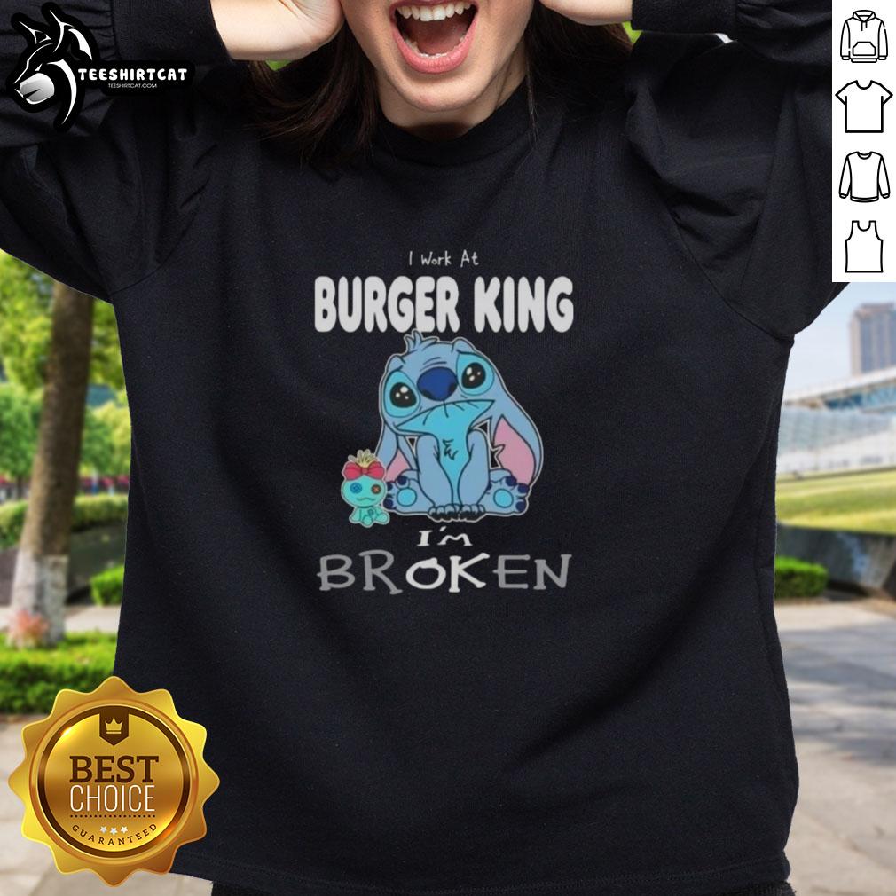 cute-stitch-i-work-at-burger-king-im-broken-sweatshirt Cute Stitch sweatshirt with 'I work at Burger King I'm broken' text, perfect for casual wear and Disney fans.