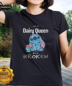 Alt Text: Cute Stitch I Work At Dairy Queen I'm Broken Ladies Tee featuring a playful design and vibrant colors for casual wear.