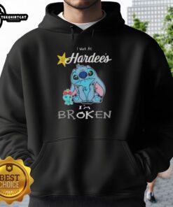 Alt Text: Cute Stitch I Work at Hardee's I'm Broken hoodie featuring a playful design, perfect for casual wear and fans.