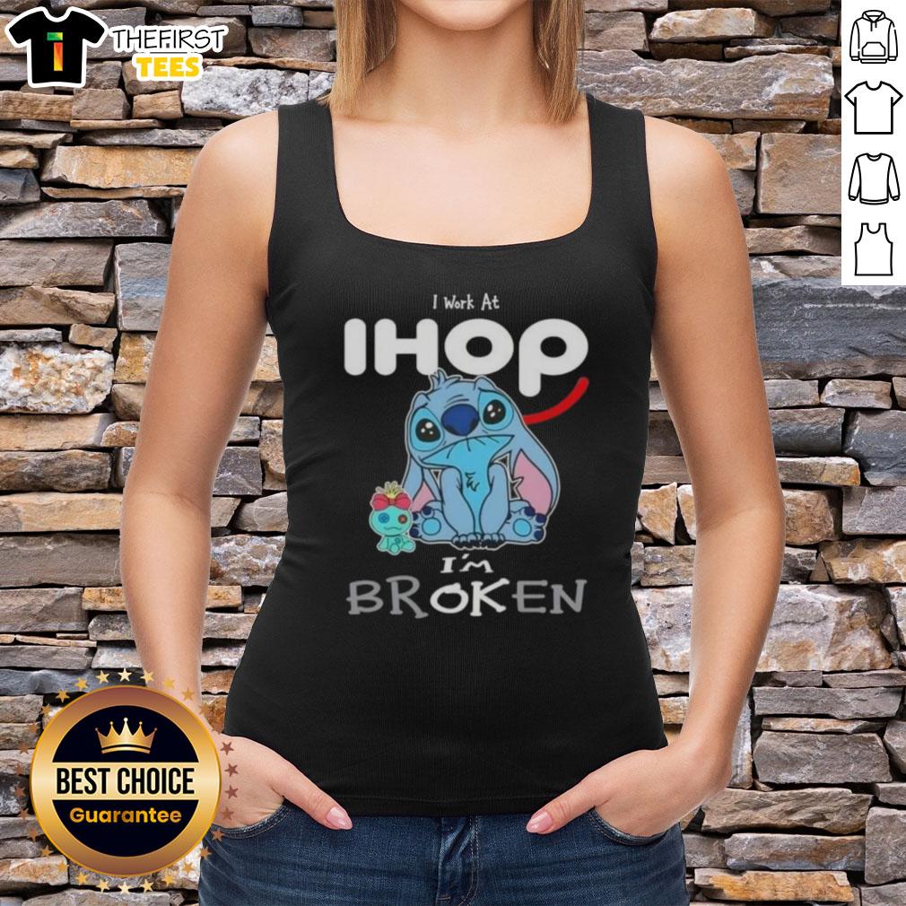 cute-stitch-i-work-at-ihop-im-broken-tank-top Cute Stitch tank top saying 'I work at IHOP, I'm broken' perfect for fans of Disney and casual wear.