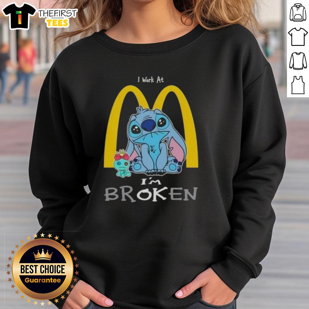 cute-stitch-i-work-at-mcdonalds-im-broken-sweatshirt Cute Stitch sweatshirt I work at McDonald's, featuring a playful broken design for a fun casual look.