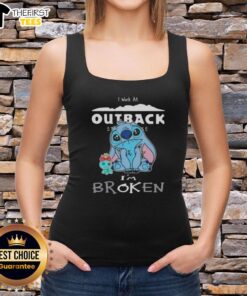 Alt Text: Cute Stitch tank top with I Work at Outback Steakhouse, I'm Broken design, perfect for casual wear and fans.