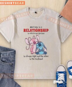 Cute Stitch Marriage Is A Relationship In Which One Person Always Right The Other Is Husband T-Shirt - Image 6