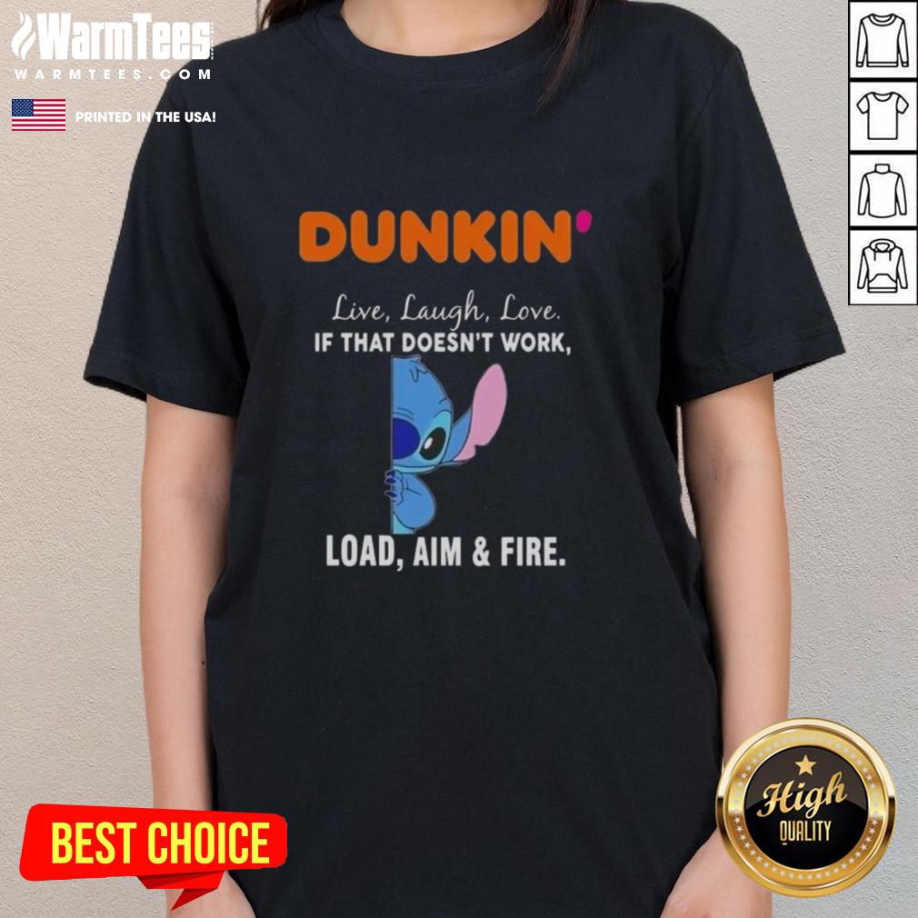 cute-stitch-x-dunkin-live-laugh-love-if-that-doesnt-work-load-aim-and-fire-ladies-tee Cute Stitch x Dunkin 'Live Laugh Love' tee featuring playful design, perfect for casual wear and Disney fans.
