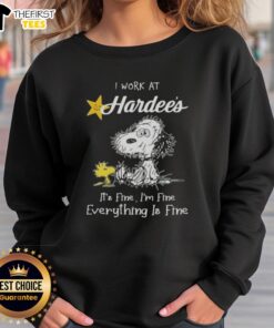 Cute tired Snoopy and Woodstock on 'I work at Hardee's, it's fine, I'm fine, everything is fine' sweatshirt.