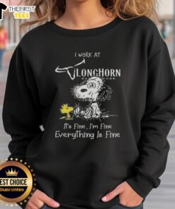 Alt Text: Cute Snoopy and Woodstock on a sweatshirt saying I Work at Longhorn Steakhouse, It's Fine, I'm Fine, Everything is Fine.