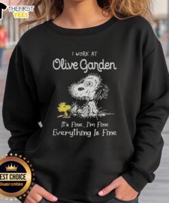 Alt Text: Cute Snoopy and Woodstock on a sweatshirt with I work at Olive Garden, it's fine, I'm fine, everything is fine.