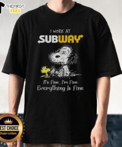 Alt Text: Cute Snoopy and Woodstock on 'I Work At Subway It's Fine I'm Fine Everything Is Fine' T-Shirt design.