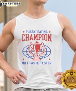 Funny Pussy Eating Champion No.1 Taste Tester Trophy Tank Top featuring a playful design for humor lovers.