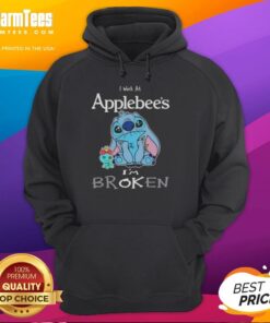 Funny Stitch I Work at Applebee's I'm Broken hoodie showcasing a humorous design perfect for restaurant staff and fans.