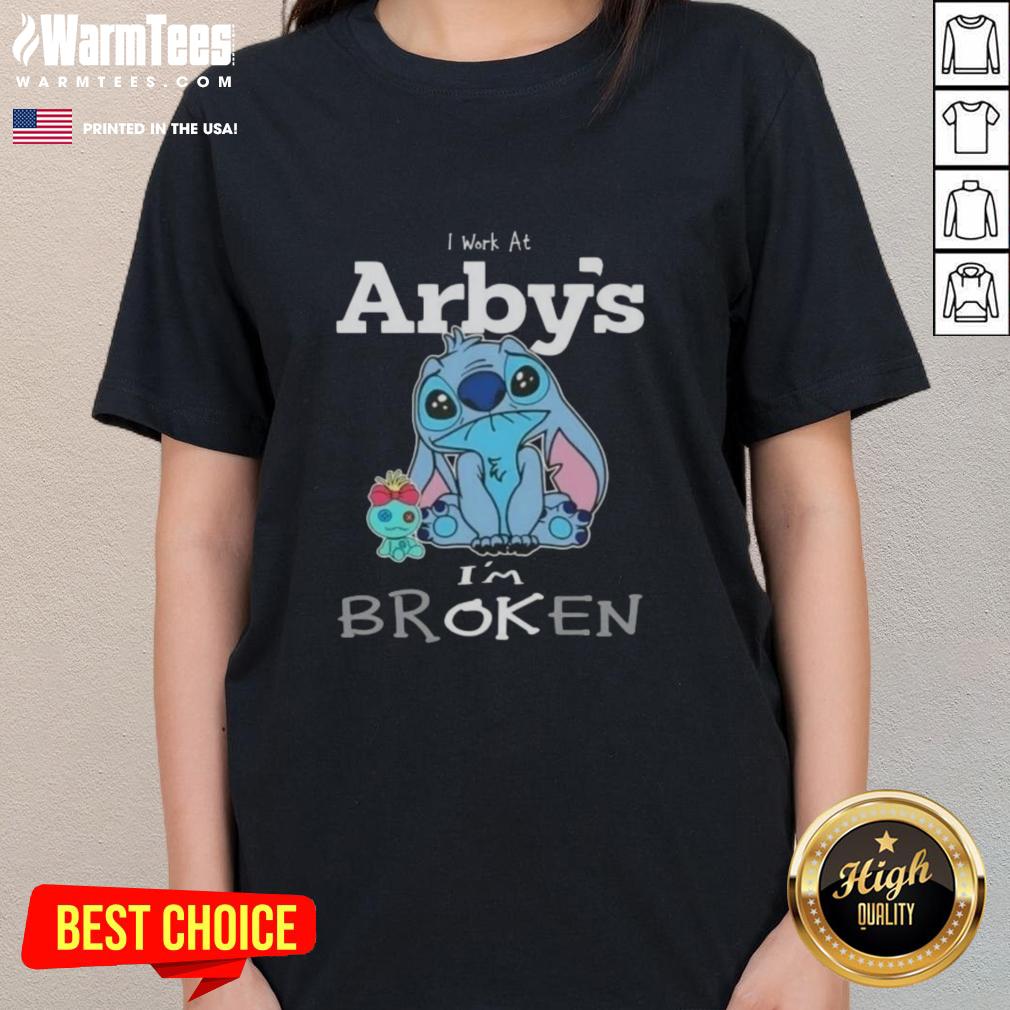 funny-stitch-i-work-at-arbys-im-broken-ladies-tee Funny Stitch I Work at Arby's I'm Broken Ladies Tee featuring a humorous graphic design for casual wear.