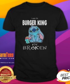 Alt Text: Funny Stitch I Work At Burger King I'M Broken T-Shirt design featuring a whimsical Stitch character and playful text.