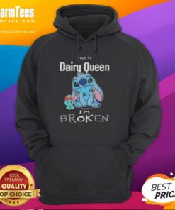 Funny Stitch I Work At Dairy Queen I'm Broken Hoodie design featuring a playful graphic for ice cream lovers.