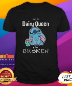 Alt Text: Funny Stitch I Work At Dairy Queen I'M Broken T-Shirt featuring a playful design for ice cream lovers and Dairy Queen fans.