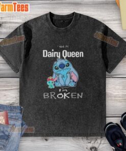 Funny Stitch T-shirt for Dairy Queen employees - 'I'm Broken, Washed' design showcasing humor in fast food work.