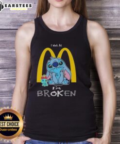 Funny Stitch tank top with 'I Work at McDonald's, I'm Broken' text, perfect for casual wear and humor lovers.