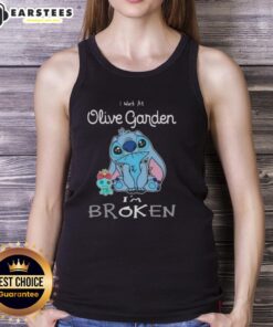 Funny Stitch I Work at Olive Garden I'm Broken Tank Top design featuring humor and restaurant theme for casual wear.