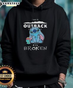 Alt Text: Funny Stitch I Work at Outback Steakhouse I'm Broken Hoodie featuring playful design and humor for restaurant staff.