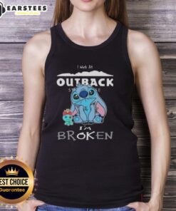 Alt Text: Funny Stitch tank top saying I Work at Outback Steakhouse, I'm Broken featuring a humorous design.