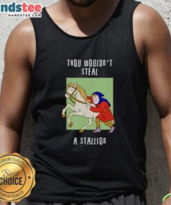 Funny 'Thou Wouldn't Steal A Stallion' tank top design featuring a humorous horse graphic and bold typography.