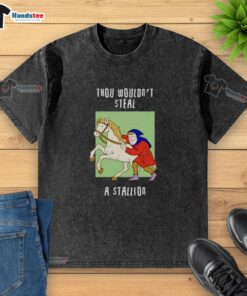 Alt Text: Funny 'Thou Wouldn't Steal A Stallion' washed t-shirt design featuring a playful horse graphic and humorous text.