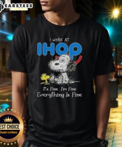 Funny Snoopy and Woodstock graphic tee for IHOP employees, featuring 'It's fine, I'm fine, everything is fine' quote.
