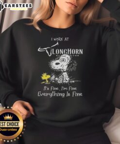 Funny Snoopy and Woodstock sweatshirt saying 'I work at Longhorn Steakhouse, it's fine, I'm fine, everything is fine.'