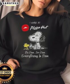 Alt Text: Funny Snoopy and Woodstock sweatshirt with I Work at Pizza Hut, It's Fine, I'm Fine, Everything is Fine design.