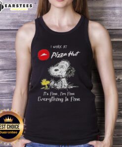 Funny Snoopy and Woodstock on a tank top with the phrase I work at Pizza Hut, it's fine, I'm fine, everything is fine.