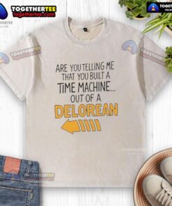 Arrow washed t-shirt featuring 'You built a time machine out of a DeLorean?' graphic, perfect for fans of retro sci-fi.