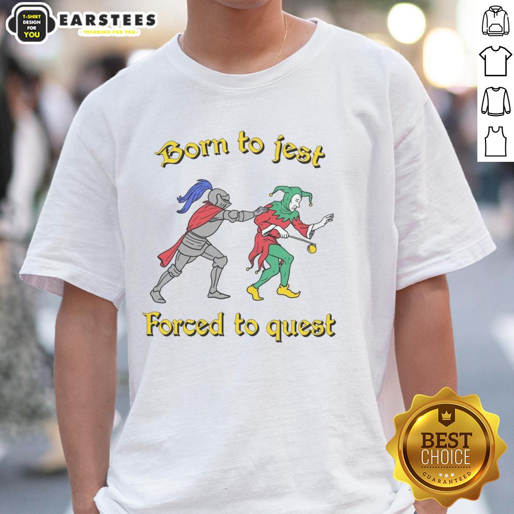 good-born-to-jest-forced-to-quest-t-shirt Good Born To Jest Forced To Quest T-Shirt design featuring playful graphics and bold text for gaming enthusiasts.