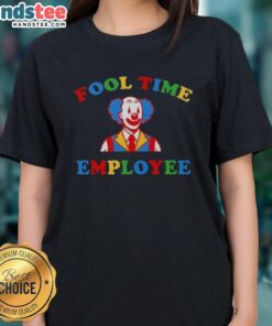 Good Fool Time Employee Clown Ladies Tee featuring colorful clown graphics and a fun, playful design for casual wear.