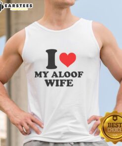 Good I Heart My Aloof Wife Tank Top showcasing a fun and stylish graphic design for casual wear enthusiasts.