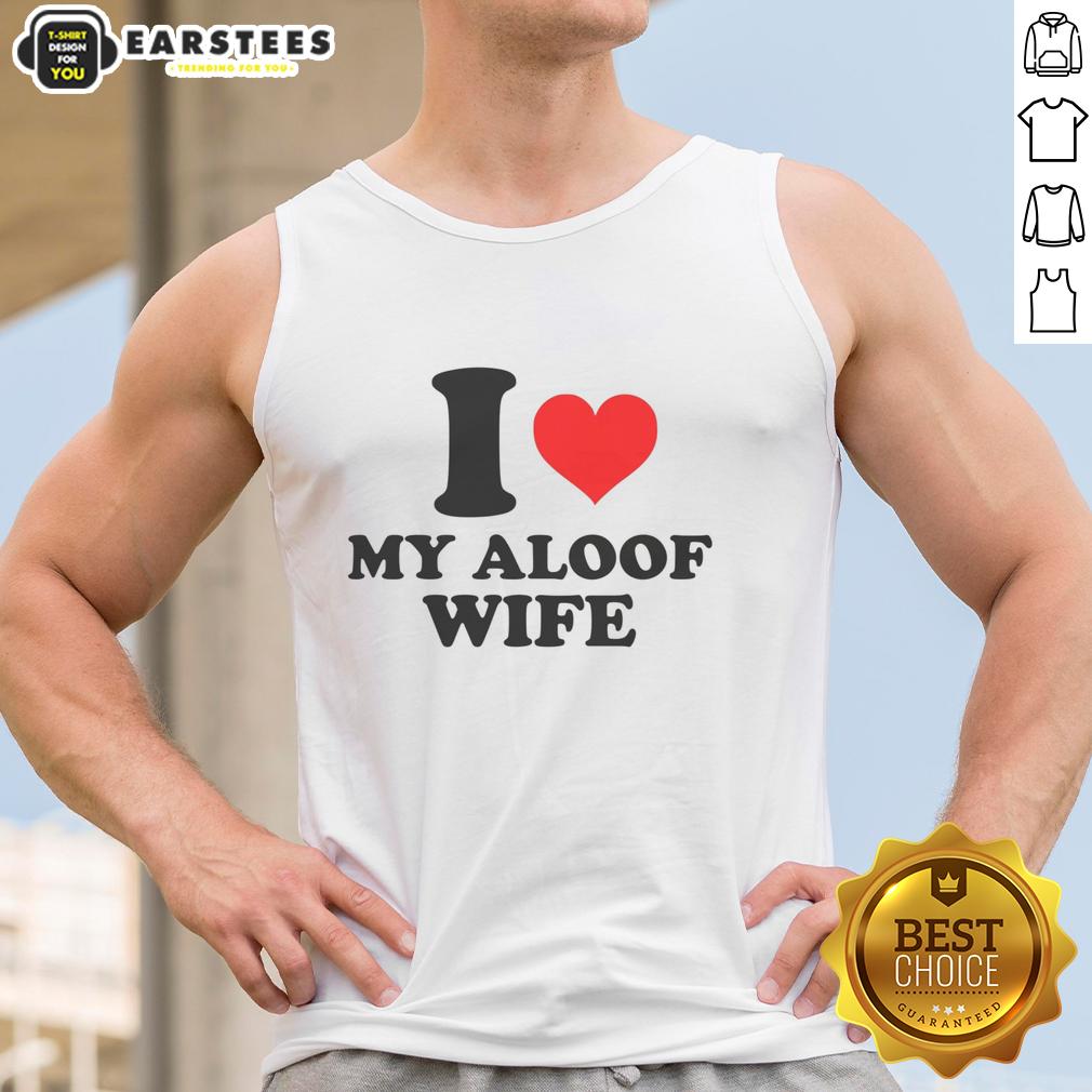 good-i-heart-my-aloof-wife-tank-top Good I Heart My Aloof Wife Tank Top showcasing a fun and stylish graphic design for casual wear enthusiasts.
