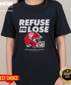 Good Indiana Hoosiers Football 'Refuse To Lose' Helmet Ladies Tee featuring vibrant team colors and stylish design.
