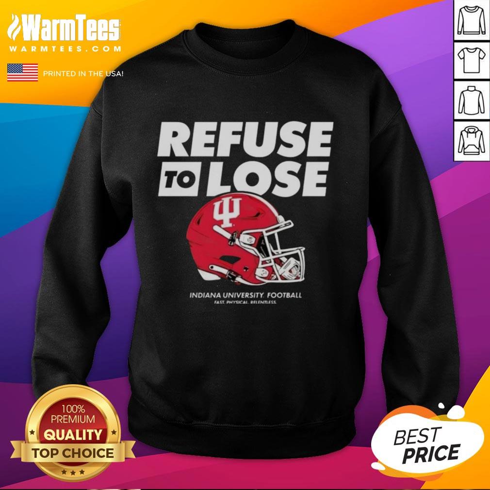 good-indiana-hoosiers-football-refuse-to-lose-helmet-sweatshirt Alt Text: Good Indiana Hoosiers Football Refuse To Lose Helmet Sweatshirt showcasing team spirit in vibrant colors.