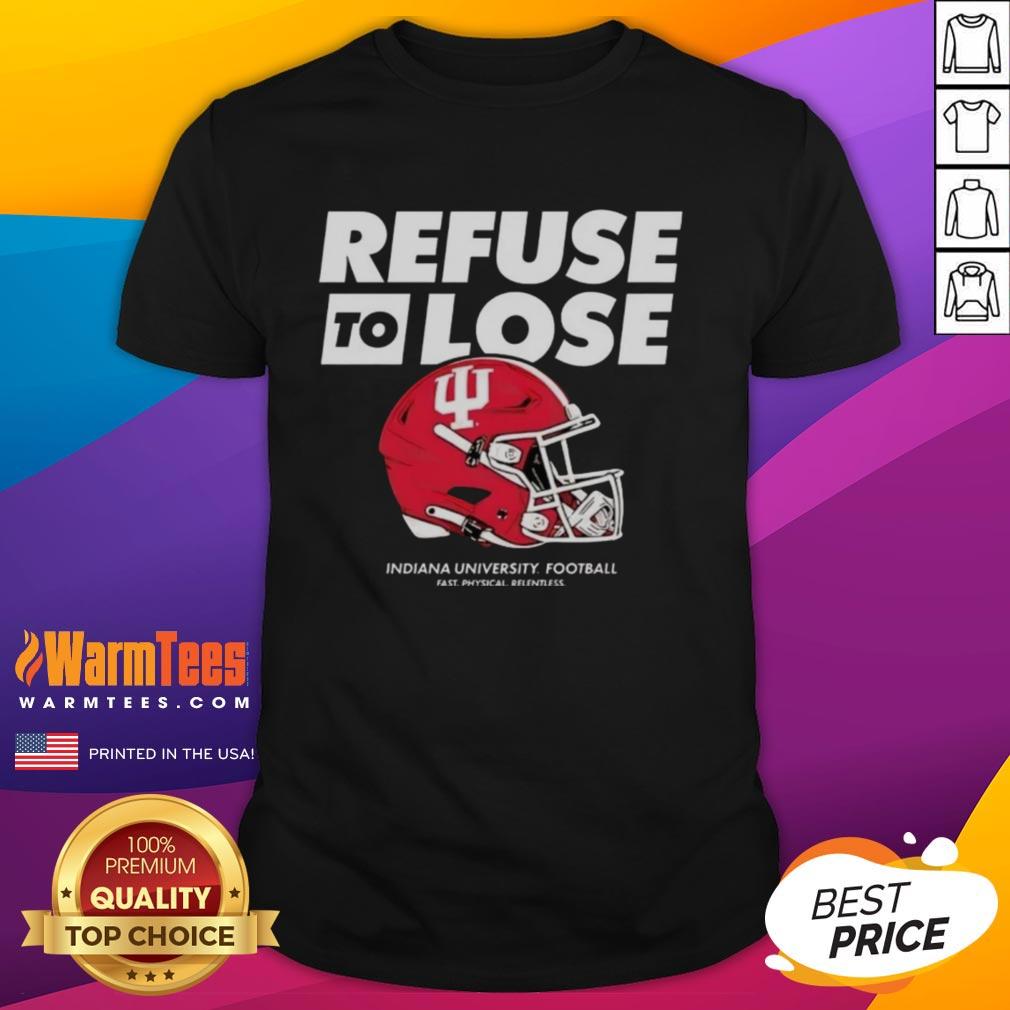 good-indiana-hoosiers-football-refuse-to-lose-helmet-t-shirt-1 Good Indiana Hoosiers Football Refuse To Lose Helmet T-Shirt featuring bold graphics and team colors for passionate fans.