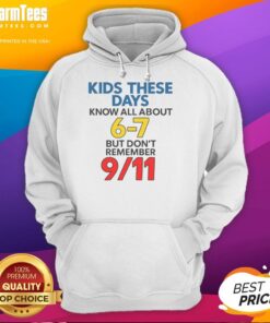 Good Kids These Days hoodie featuring '6-7' design, capturing nostalgia for those who dont remember 9/11.
